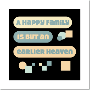 A happy family is but an earlier heaven. Quote Posters and Art